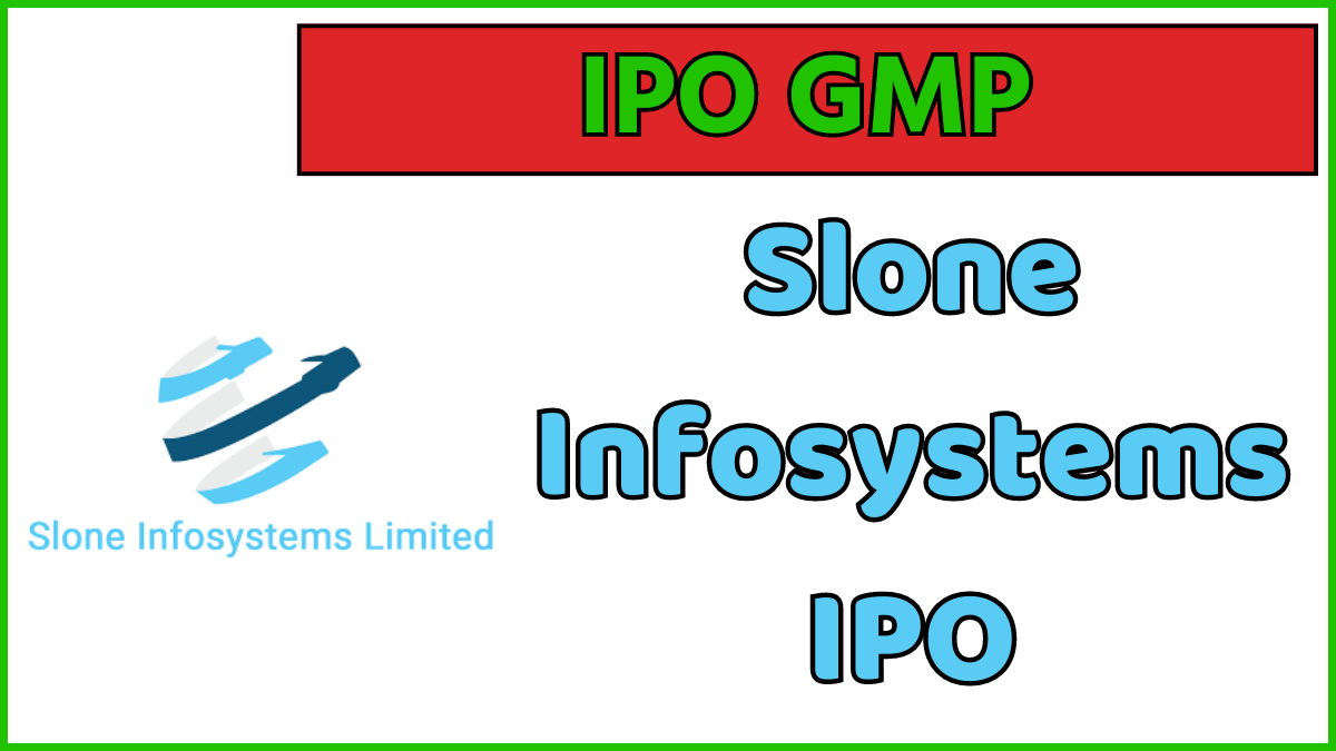 Slone Infosystems IPO gmp
