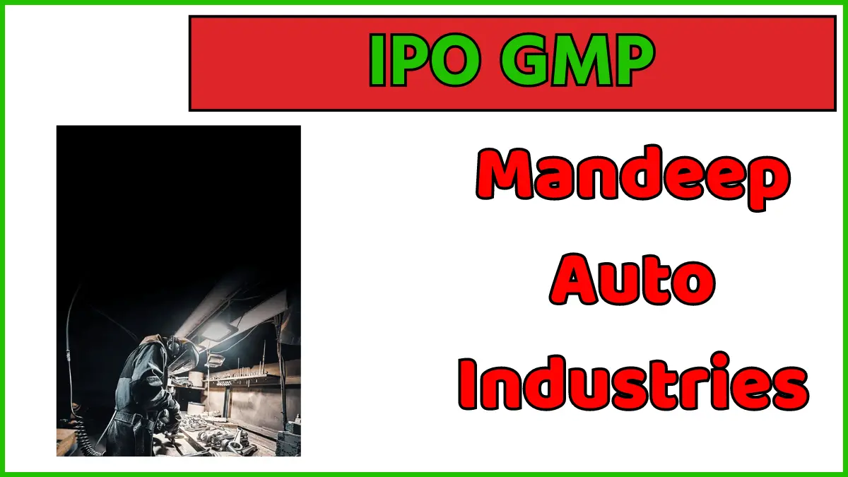 Mandeep Auto Industries IPO GMP Today