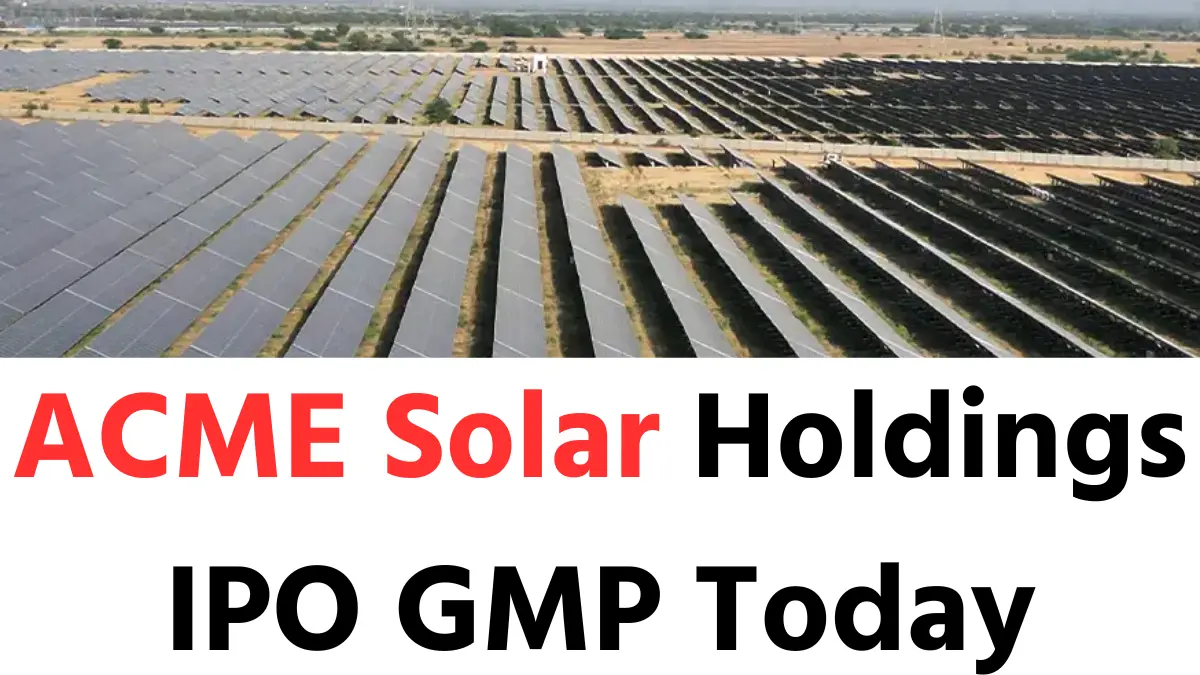 ACME Solar Holdings IPO GMP Today